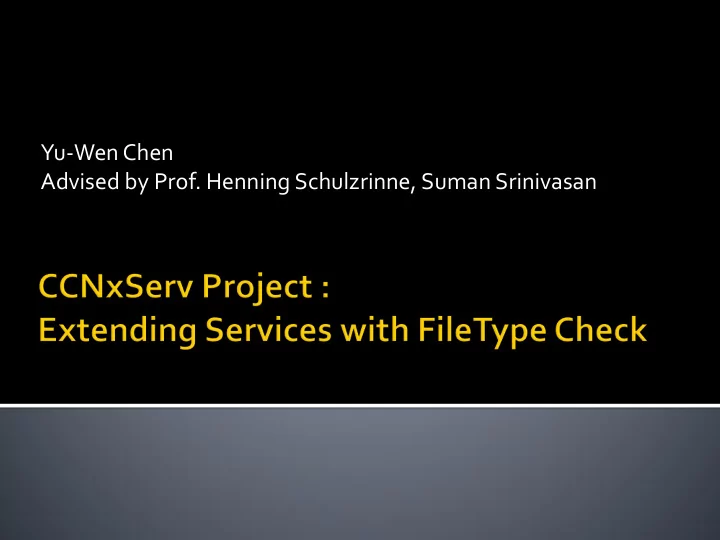 yu wen chen advised by prof henning schulzrinne suman