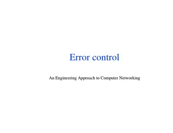 Error control  An Engineering Approach to Computer Networking  An Engineering Approach to Computer