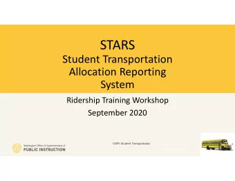 STARS  Student Transportation  Allocation Reporting  System  Ridership Training Workshop  September