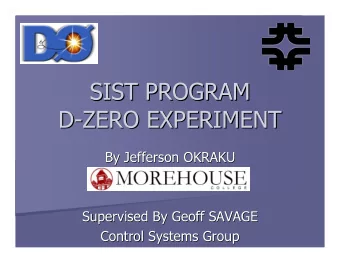 SIST PROGRAM  SIST PROGRAM  D-ZERO EXPERIMENT  D-ZERO EXPERIMENT  By Jefferson OKRAKU  By Jefferson