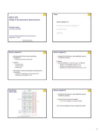 EECS 373  Design of Microprocessor-Based Systems  Memory-Mapped I/O  Example Bus with Memory-Mapped