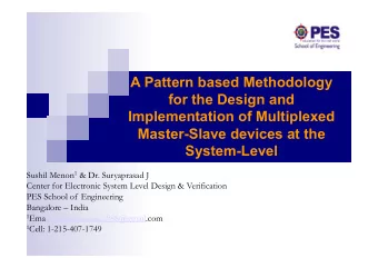 System-Level Sushil Menon 1 &amp; Dr. Suryaprasad J  Center for Electronic System Level Design