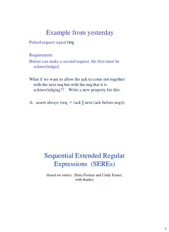 Sequential Extended Regular  Expressions  (SEREs)  (based on source : Dana Fisman and Cindy Eisner,