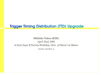 Mikihiko Nakao (KEK)  April 22nd, 2005  at Joint Super B Factory Workshop, Univ. of Hawaii at