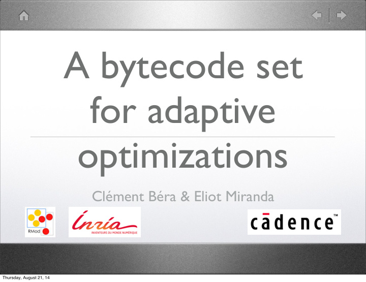 a bytecode set for adaptive optimizations