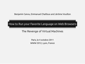 How to Run your Favorite Language on Web Browsers  The Revenge of Virtual Machines  Paris, le 4