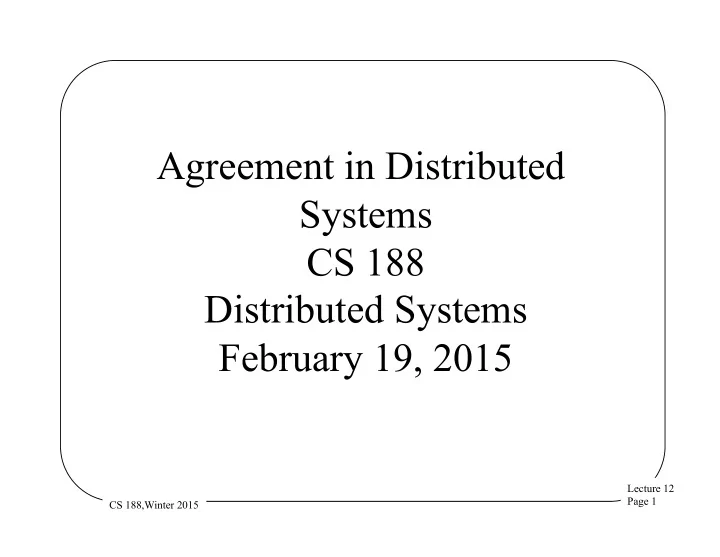 agreement in distributed systems cs 188 distributed