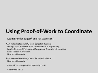Using Proof-of-Work to Coordinate  Adam Brandenburger* and Kai Steverson  * J.P. Valles