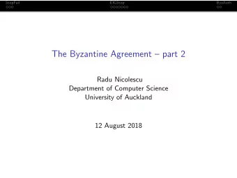 The Byzantine Agreement  part 2  Radu Nicolescu  Department of Computer Science  University of