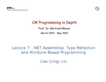 C# Programming in Depth  Prof. Dr. Bertrand Meyer  March 2007  May 2007  Lecture 7:  .NET