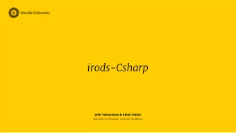 irods-Csharp  Jelle Teeuwissen &amp; Rienk Fidder  Bachelor Computer Science Students  Our road to