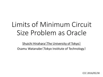 Size Problem as Oracle Shuichi Hirahara  The University of Tokyo  Osamu Watanabe  Tokyo
