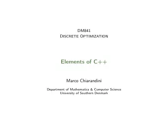 Elements of C++  Marco Chiarandini  Department of Mathematics &amp; Computer Science  University of
