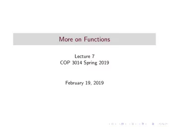 More on Functions  Lecture 7  COP 3014 Spring 2019  February 19, 2019  Function Overloading The