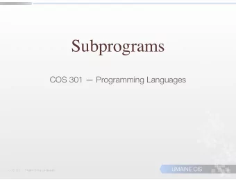 Subprograms  COS 301  Programming Languages  UMAINE CIS  COS 301  Programming Languages