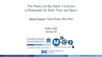 saarland  university  computer science  Yannick Forster, Fabian Kunze, Marc Roth The Weak CBV