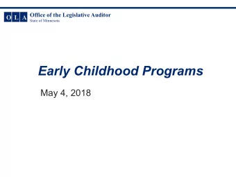Early Childhood Programs  May 4, 2018  1  Office of the Legislative Auditor  Nonpartisan
