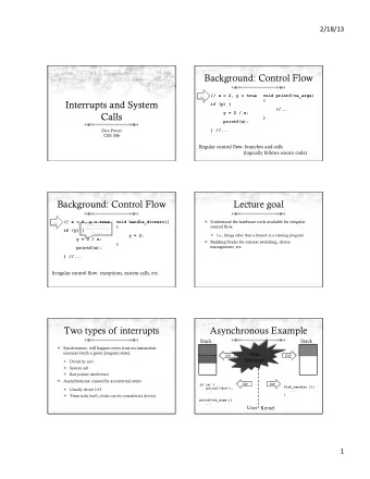 Interrupts and System  if (y) {  //...  y = 2 / x;  Calls  }  printf(x);  Don Porter  } //...  CSE