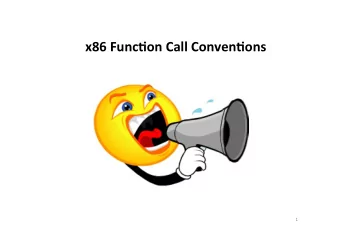 x86  Func)on  Call  Conven)ons    1    Register use in the stack frame %ESP - Stack