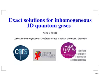 Exact solutions for inhomogeneous  1D quantum gases  Anna Minguzzi  Laboratoire de Physique et