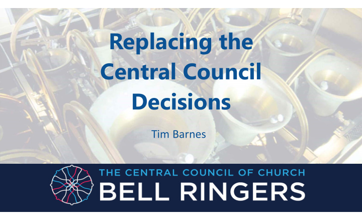 replacing the central council decisions