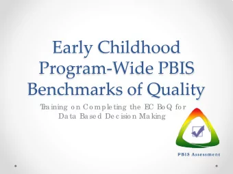 Early Childhood  Program-Wide PBIS  Benchmarks of Quality  T  ra ining  o n Co mple ting  the  E  C