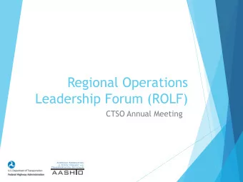 Regional Operations  Leadership Forum (ROLF)  CTSO Annual Meeting  Project Background and