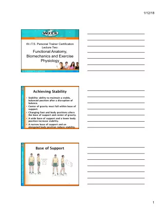 Functional Anatomy,  Biomechanics and Exercise  Physiology  Achieving Stability  Stability: