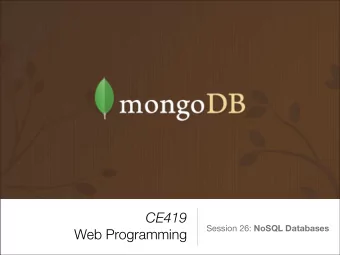 CE419 Session 26: NoSQL Databases  Web Programming  The Relational Model  Relational database