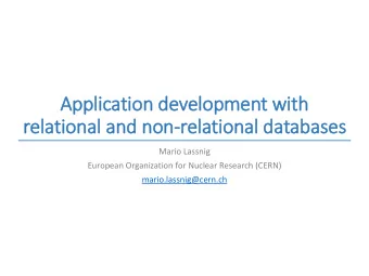 Application development wit  ith  relational and non-relational databases  Mario Lassnig  European
