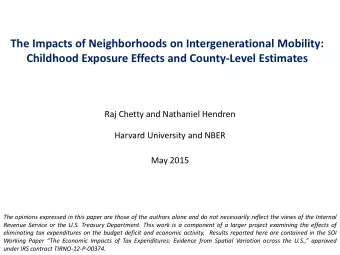 The Impacts of Neighborhoods on Intergenerational Mobility:  Childhood Exposure Effects and