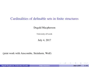 Cardinalities of definable sets in finite structures  Dugald Macpherson  University of Leeds  July