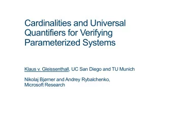 Parameterized Systems  Klaus v. Gleissenthall, UC San Diego and TU Munich  Nikolaj Bjrner and