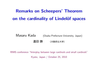 Remarks on Scheepers Theorem  on the cardinality of Lindel  of spaces  Masaru Kada  (Osaka
