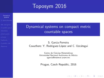 Toposym 2016  Dynamical  systems  S. Garcia-Ferreira  Ellis Semigroup  Dynamical systems on compact