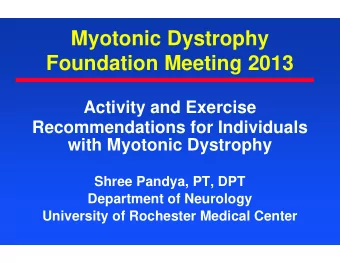 Myotonic Dystrophy  Foundation Meeting 2013  Activity and Exercise  Recommendations for Individuals