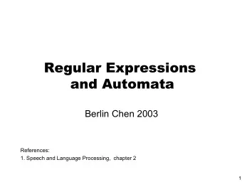Regular Expressions  Regular Expressions  and Automata  and Automata  Berlin Chen 2003  References: