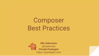 Composer  Best Practices  Nils Adermann  @naderman  Private Packagist  https://packagist.com