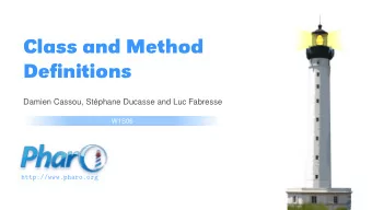Class and Method  Definitions  Damien Cassou, Stphane Ducasse and Luc Fabresse  W1S06