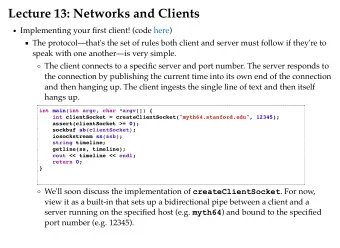 Lecture 13: Networks and Clients  Implementing your first client! (code  here  )  The