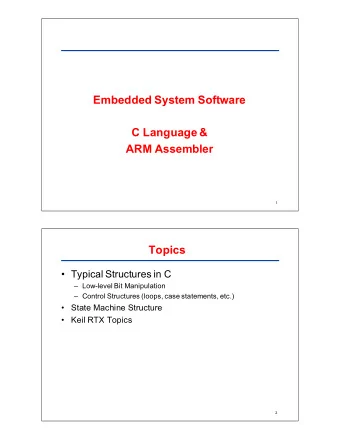 Embedded&amp;System&amp;Software  C&amp;Language&amp;&amp;  ARM&amp;Assembler  1  Topics