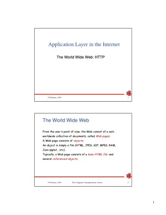 Application Layer in the Internet  The World Wide Web: HTTP  The World Wide Web: HTTP  15 February,