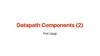 Datapath Components (2)  Prof. Usagi  Recap: 2s complement  Guidelines  Obvious