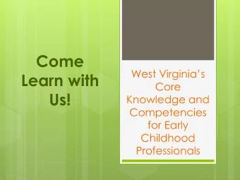 Us!  Knowledge and  Competencies  for Early  Childhood  Professionals  Overview  West Virginia