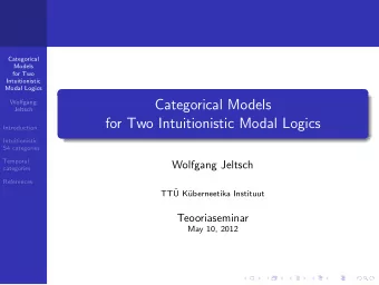 Categorical Models  Wolfgang  Jeltsch  for Two Intuitionistic Modal Logics  Introduction