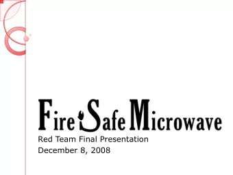 Red Team Final Presentation  December 8, 2008  Fire Safe Microwave  2  Overview  Background