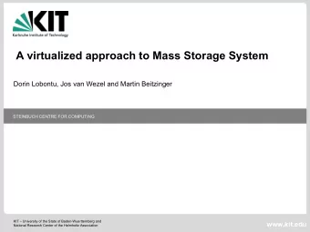 A virtualized approach to Mass Storage System  Dorin Lobontu, Jos van Wezel and Martin Beitzinger