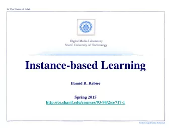 Instance-based Learning  Hamid R. Rabiee  Spring 2015  http://ce.sharif.edu/courses/93-94/2/ce717-1