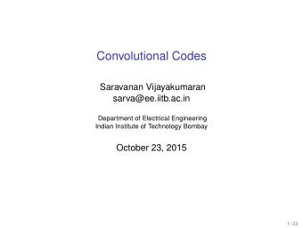Convolutional Codes  Saravanan Vijayakumaran  sarva@ee.iitb.ac.in  Department of Electrical