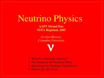 Columbia University  1. What Is a Neutrino Anyway?  2. The Question Of Neutrino Mass  3.